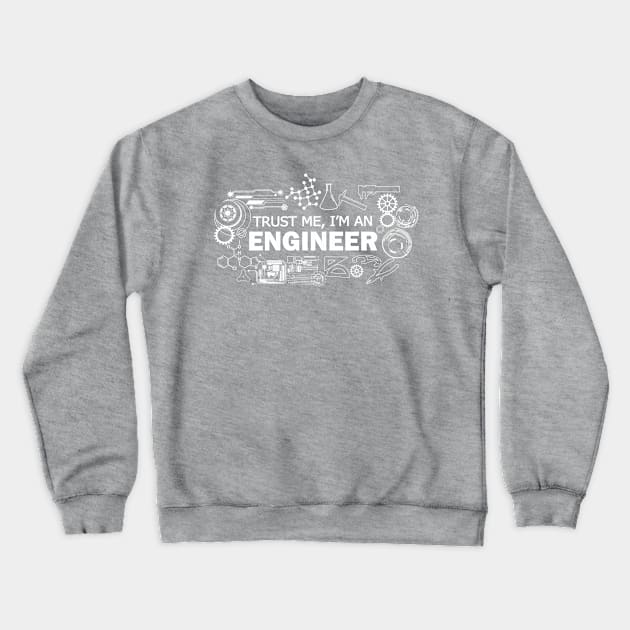 Funny gifts for engineers Trust Me Im an Engineer Crewneck Sweatshirt by AwesomePrintableArt